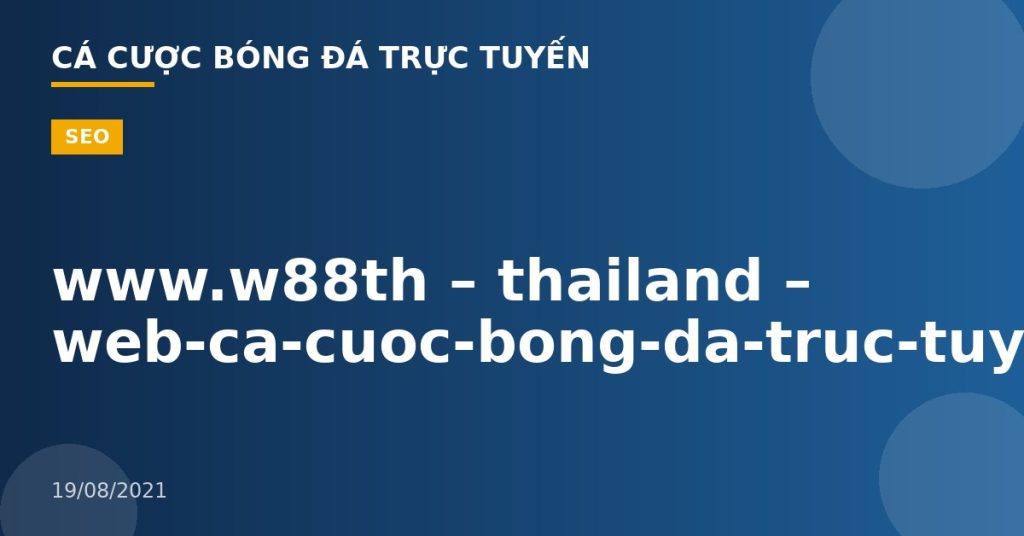 www.w88th – thailand – web-ca-cuoc-bong-da-truc-tuyen