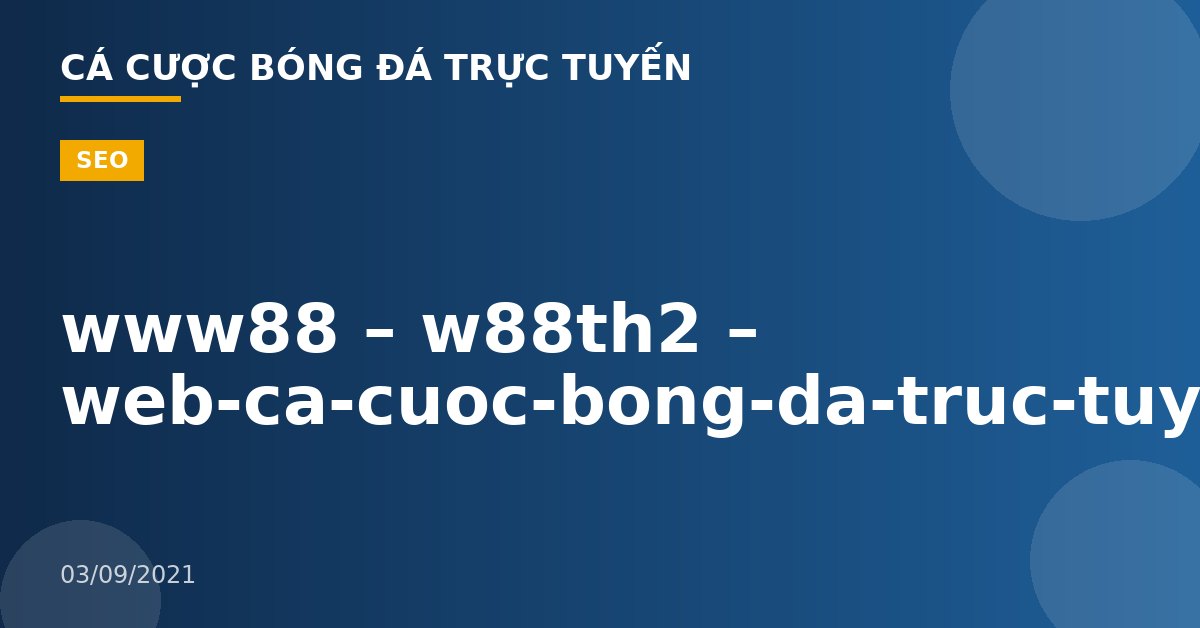 www88 – w88th2 – web-ca-cuoc-bong-da-truc-tuyen
