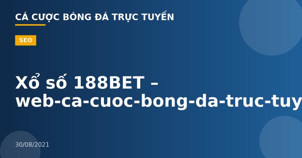 Xổ số 188BET – web-ca-cuoc-bong-da-truc-tuyen